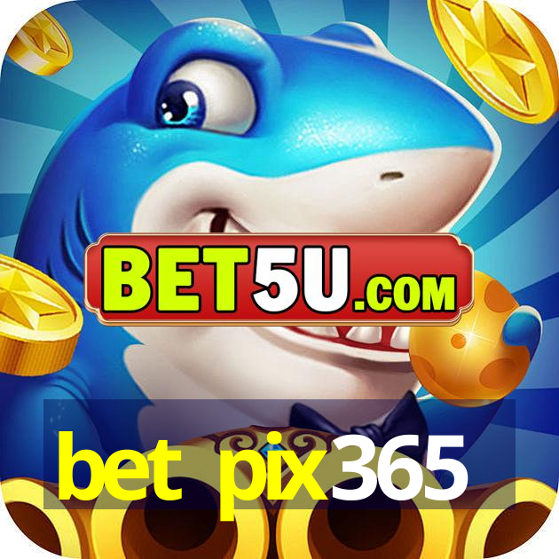 bet pix365